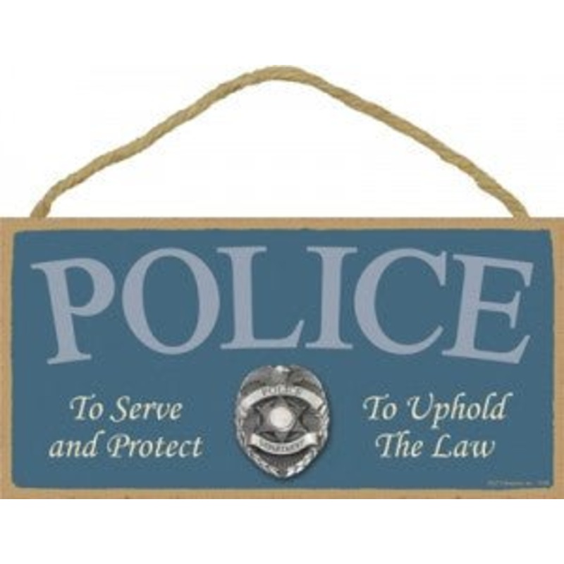 Police To Serve and Protect Wooden Sign
