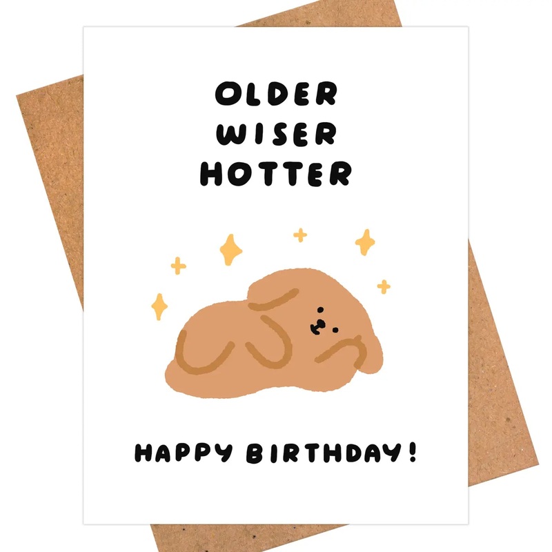 Older Wiser Hotter Birthday Card