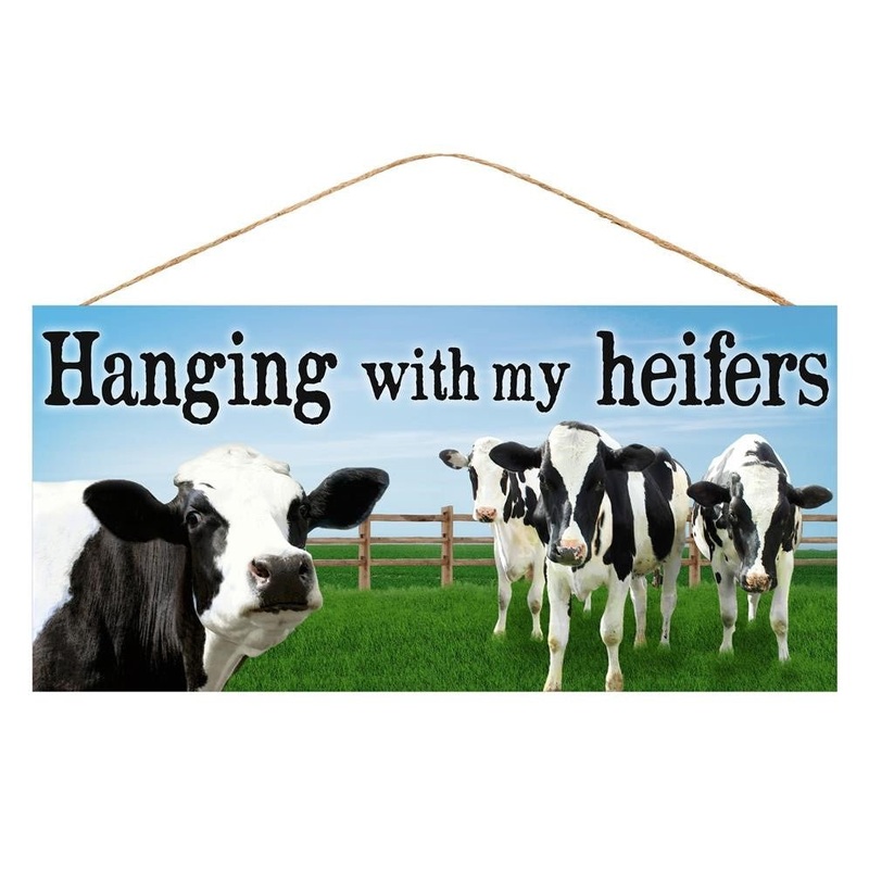 12.5" Hanging with My Heifers Sign