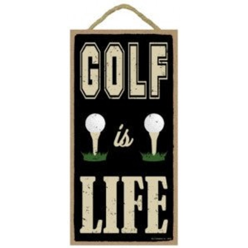 Golf is Life Sign