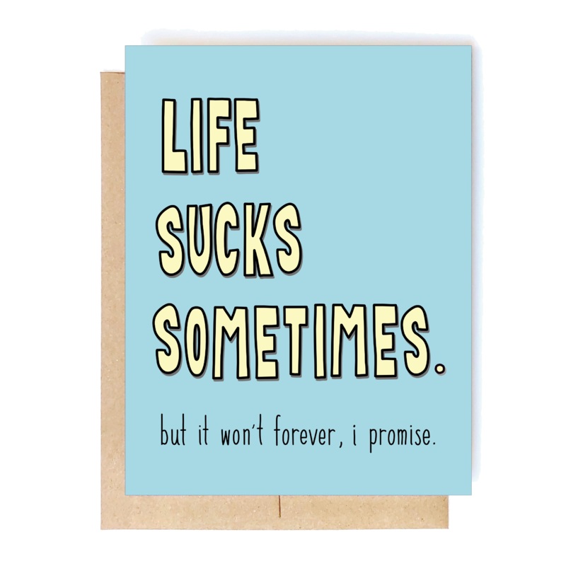 Life Sucks Sometimes Card