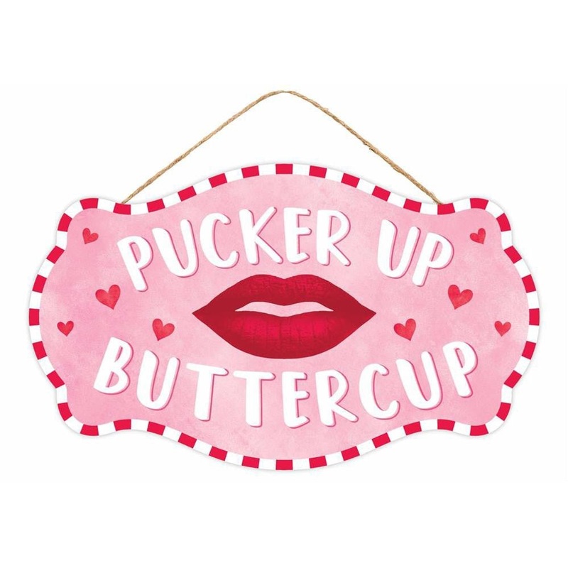 12.5" Pucker Up Buttercup Sign