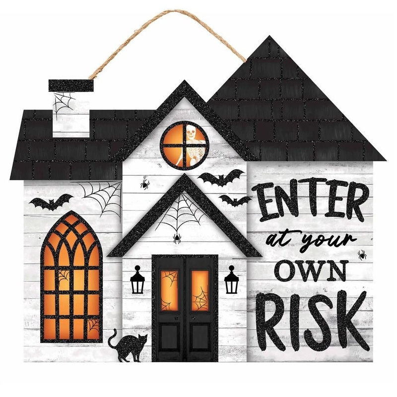 11.25" Enter at Your Own Risk House Sign