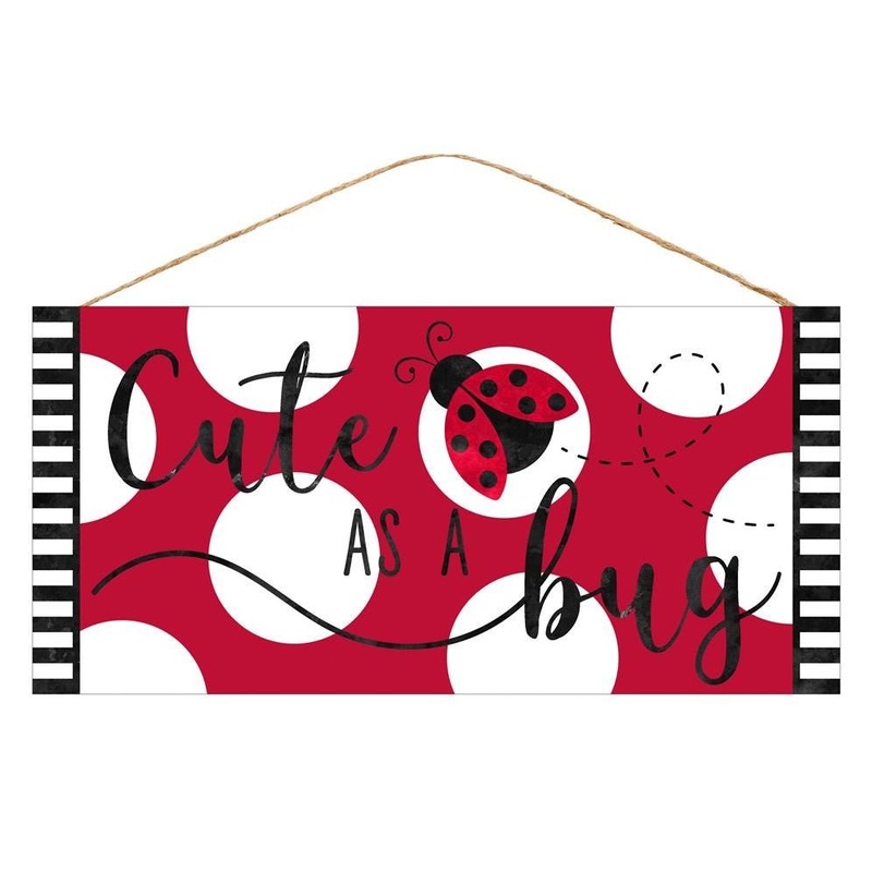 12.5" Cute As a Bug Ladybug Sign