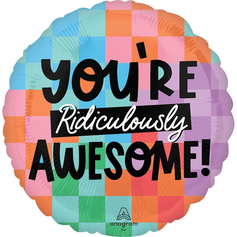 You're Ridiculously Awesome 17" Balloon