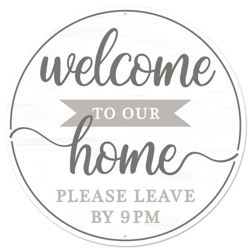 12" Metal Welcome Please Leave By 9 Sign