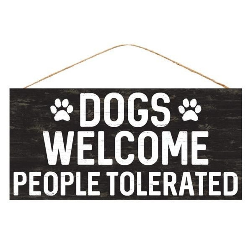 12.5" Dogs Welcome People Tolerated Sign