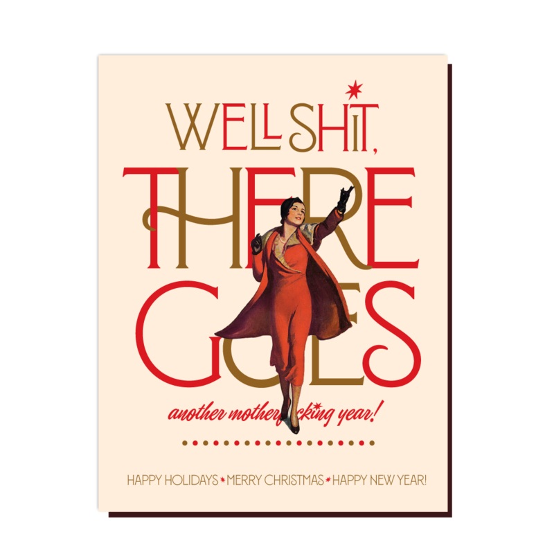Well Shit There Goes Another Year Greeting Card
